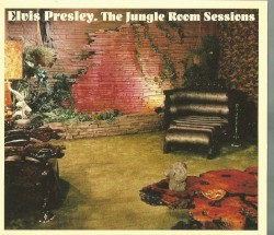 The Jungle Room Sessions by Elvis Presley