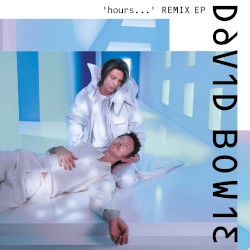 ‘hours…’ Remix E.P. – David Bowie