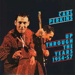 Up Through the Years 1954-57 by Carl Perkins