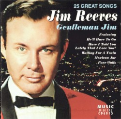 Gentleman Jim: 25 Great Songs by Jim Reeves