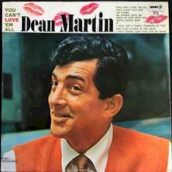 You Can’t Love ’Em All – Dean Martin