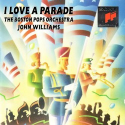 I Love a Parade – John Williams