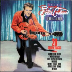 The Eddie Cochran Singles Album: 20 Golden Tracks by Eddie Cochran