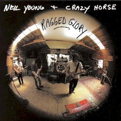 Ragged Glory – Neil Young