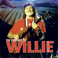 The Very Best of Willie Nelson by Willie Nelson