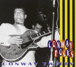 Conway Rocks by Conway Twitty