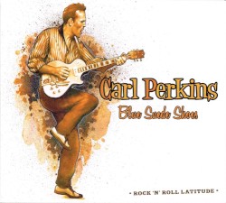 Blue Suede Shoes by Carl Perkins