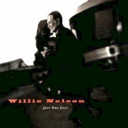 Just One Love by Willie Nelson
