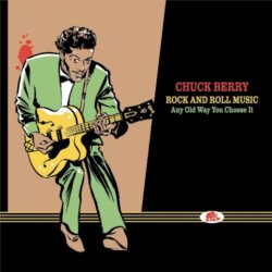 Rock and Roll Music: Any Old Way You Choose It by Chuck Berry