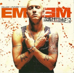 The Hits & Unreleased 2 – Eminem