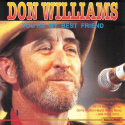 You’re My Best Friend by Don Williams