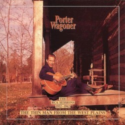 The Thin Man From the West Plains: The RCA Sessions 1952-1962 by Porter Wagoner