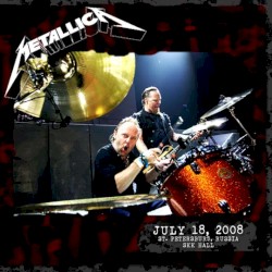 2008‐07‐18: SKK Hall, St. Petersburg, Russia – Metallica