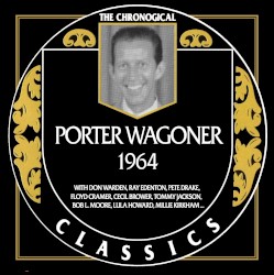 The Chronogical Classics: Porter Wagoner 1964 by Porter Wagoner