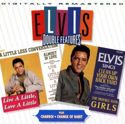 Live a Little, Love a Little / Charro! / The Trouble With Girls / Change of Habit by Elvis Presley