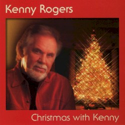 Christmas with Kenny – Kenny Rogers