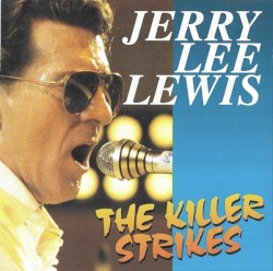 The Killer Strikes by Jerry Lee Lewis