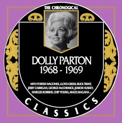 The Chronogical Classics: Dolly Parton 1968-1969 – Dolly Parton