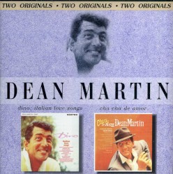 Dino: Italian Love Songs / Cha-Cha de Amor – Dean Martin