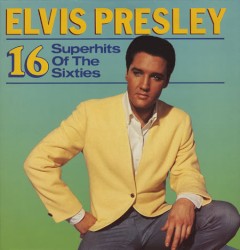 16 Superhits of the Sixties by Elvis Presley