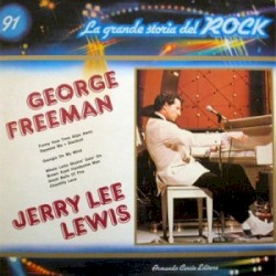 George Freeman / Jerry Lee Lewis (La grande storia del rock) by Jerry Lee Lewis