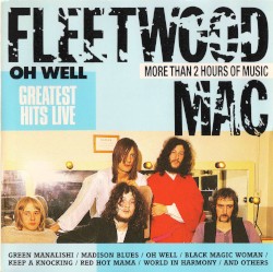 Oh Well: Greatest Hits Live – Fleetwood Mac
