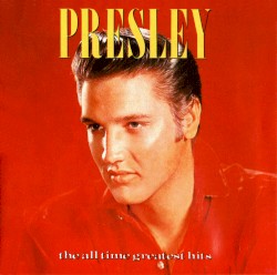 The All Time Greatest Hits by Elvis Presley