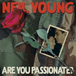 Are You Passionate? – Neil Young