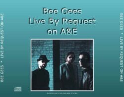 2001-xx-xx: Live by Request on A & E by Bee Gees
