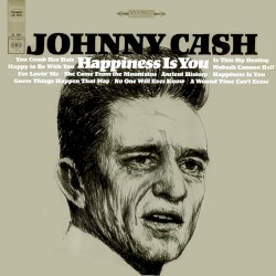 Happiness Is You by Johnny Cash