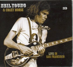 Live in San Francisco – Neil Young