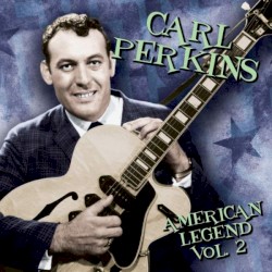 American Legend, Vol. 2 by Carl Perkins
