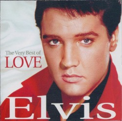 The Very Best of Love by Elvis Presley