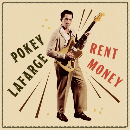 Rent Money – Pokey LaFarge
