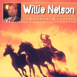 20 Country Classics by Willie Nelson