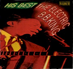 His Best – The Electric B.B. King – B.B. King