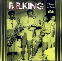 Across the Tracks – B.B. King