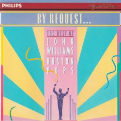 By Request… The Best of John Williams and the Boston Pops – John Williams