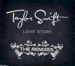 Love Story (remixes) – Taylor Swift