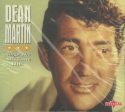 Sings the All‐Time Hits – Dean Martin