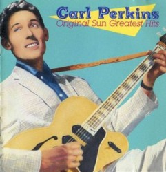 Original Sun Greatest Hits by Carl Perkins