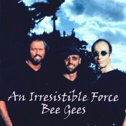 An Irresistible Force by Bee Gees
