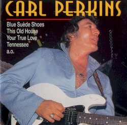Carl Perkins by Carl Perkins
