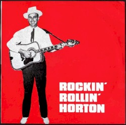 Rockin’ Rollin’ Horton by Johnny Horton