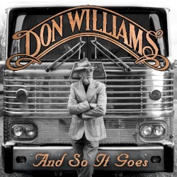 And So It Goes by Don Williams