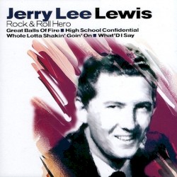 Rock & Roll Hero by Jerry Lee Lewis