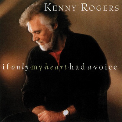 If Only My Heart Had a Voice – Kenny Rogers