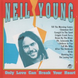 Only Love Can Break Your Heart – Neil Young