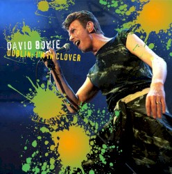 Dublin: I’m in Clover – David Bowie