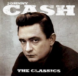 The Classics by Johnny Cash